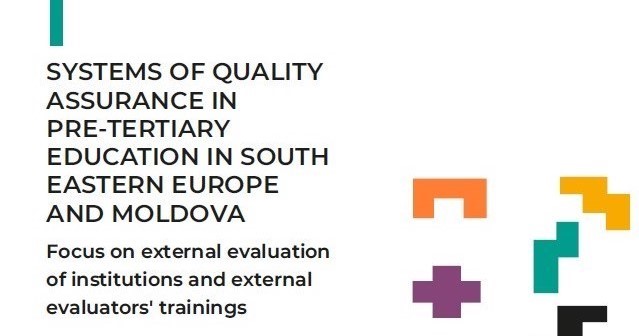 Systems Of Quality Assurance In Pre-tertiary Education In South Eastern Europe And Moldova – Focus On External Evaluation Of Institutions And External Evaluators’ Trainings – EQET SEE